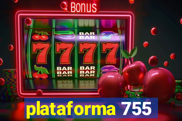 plataforma 755
